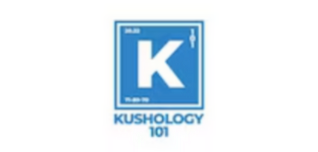Kushology 101 - Now Open!